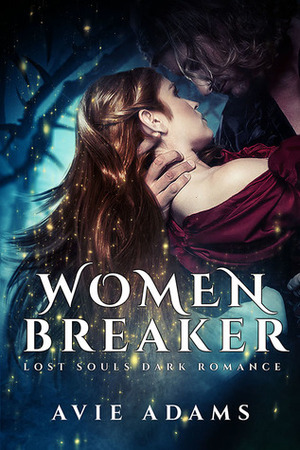 Women Breaker (Lost Souls Malvaarian Dark Romance) by Avie Adams