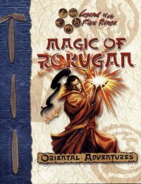 Magic of Rokugan: Oriental Adventures by Rich Wulf, Seth Mason, Shawn Carman