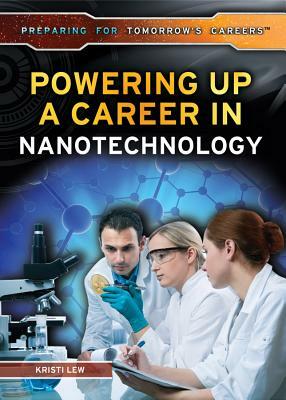 Powering Up a Career in Nanotechnology by Kristi Lew