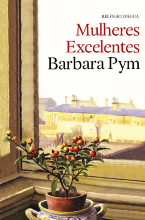 Mulheres Excelentes by Barbara Pym