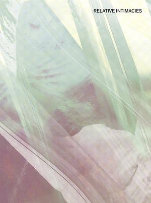 Relative Intimacies by Lou Cantor, Emily Watlington