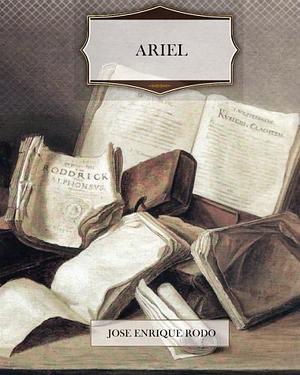 Ariel (Spanish Edition) by Jose Enrique Rodo