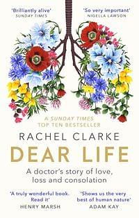 Dear Life: A Doctor's Story of Love and Loss by Rachel Clarke