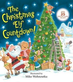 The Christmas Elf Countdown! by Mike Wohnoutka, Random House