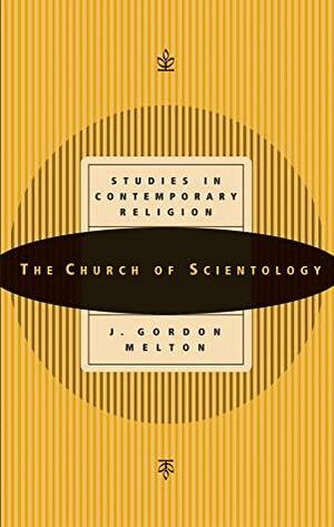 The Church of Scientology: by Massimo Introvigne, J. Gordon Melton