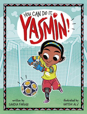 You Can Do It, Yasmin! by Saadia Faruqi