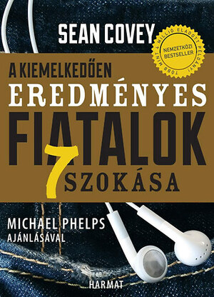 A kiemelkedően eredményes fiatalok 7 szokása by Sean Covey