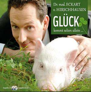 Glück kommt selten allein… by Dr. Eckart von Hirschhausen