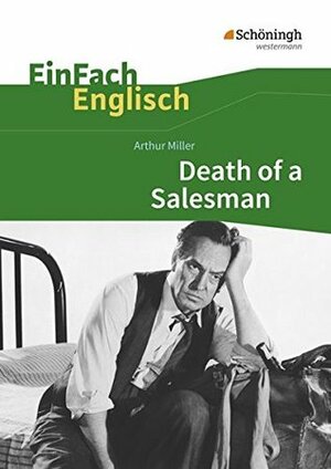 Death of a Salesman: Certain Private Conversations in Two Acts and a Requiem. EinFach Englisch Textausgaben by Peter Noçon, Arthur Miller