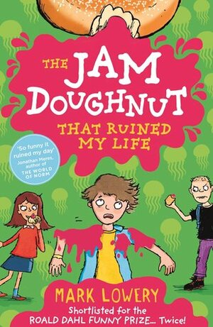 The Jam Doughnut That Ruined My Life by Mark Lowery