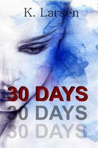 30 Days by K. Larsen