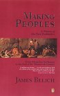 Making Peoples: A History of the New Zealanders: From Polynesian Settlement to the End of the Nineteenth Century by James Belich