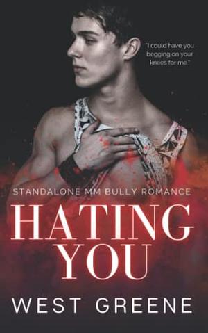 Hating You by West Greene