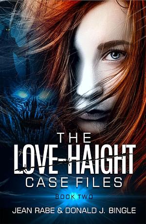 The Love-Haight Case Files, Book 2: Fighting for Other-Than-Human Rights by Donald J. Bingle, Jean Rabe, Jean Rabe