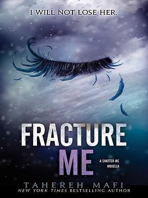 Fracture Me by Tahereh Mafi