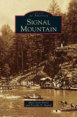 Signal Mountain by Mary Scott Norris, Priscilla N. Shartle