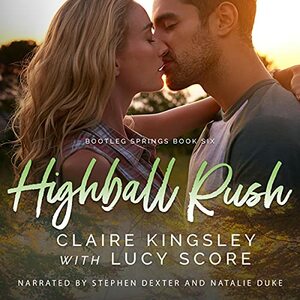 Highball Rush by Claire Kingsley, Lucy Score