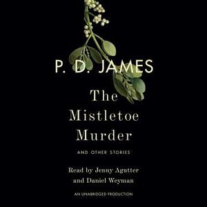 The Mistletoe Murder: And Other Stories by P.D. James