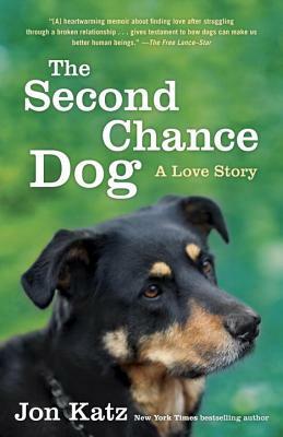 The Second-Chance Dog: A Love Story by Jon Katz