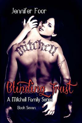 Blinding Trust: A Mitchell Family Series Book 8 by Jennifer Foor