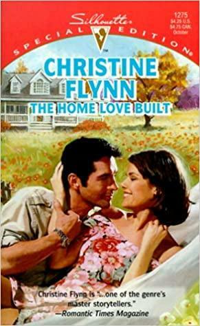 The Home Love Built by Christine Flynn