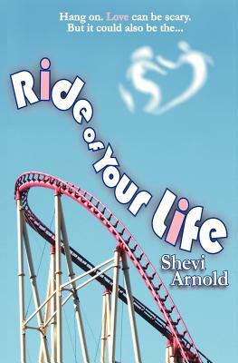 Ride of Your Life by Shevi Arnold