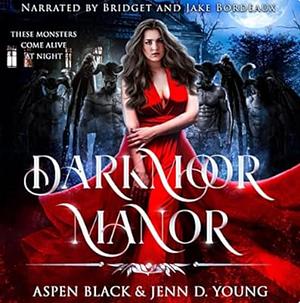 Darkmoor Manor by Aspen Black, Jenn D. Young