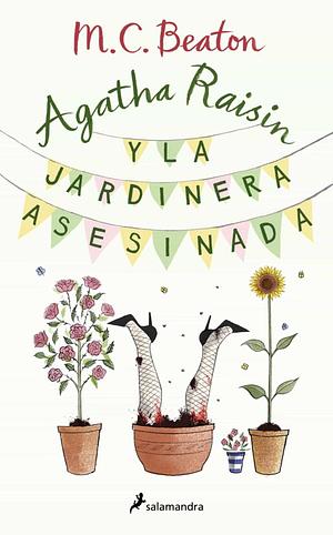Agatha Raisin y la jardinera asesinada by M.C. Beaton