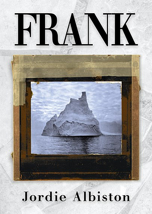 Frank by Jordie Albiston