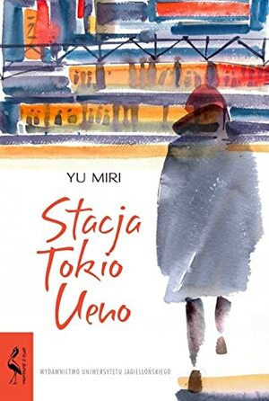 Stacja Tokio Ueno by Yu Miri