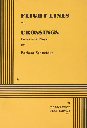 Flight Lines and Crossings. by Barbara Schneider