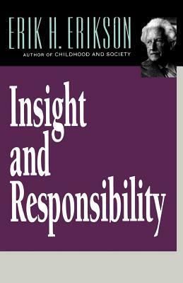 Insight and Responsibility by Erik H. Erikson