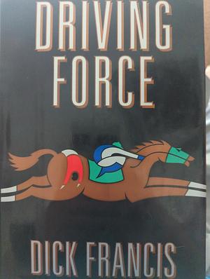 Driving Force by Dick Francis