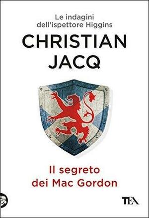 Il segreto dei Mac Gordon: Le indagini dell'ispettore Higgins by Christian Jacq