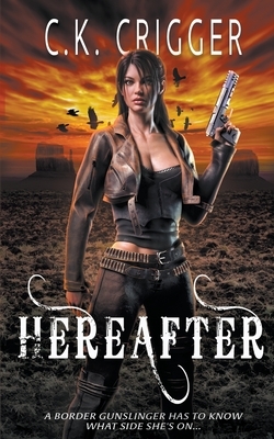 Hereafter by C. K. Crigger