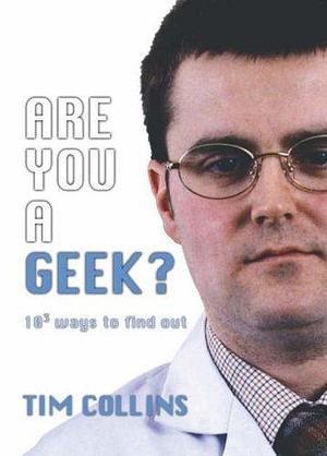 Are You a Geek? by Tim Collins, Tim Collins