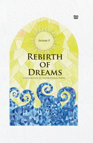 Rebirth of Dreams by Indah P.