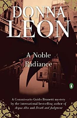 A Noble Radiance by Donna Leon