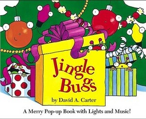 Jingle Bugs: A Merry Pop-up Book with Lights and Music by David A. Carter