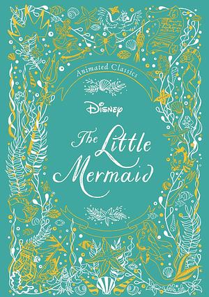 Disney Animated Classics: The Little Mermaid by Lily Murray, Lily Murray