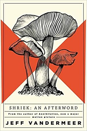 Shriek: An Afterword by Jeff VanderMeer