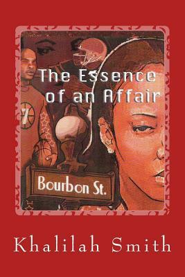 The Essence of an Affair by Khalilah Smith