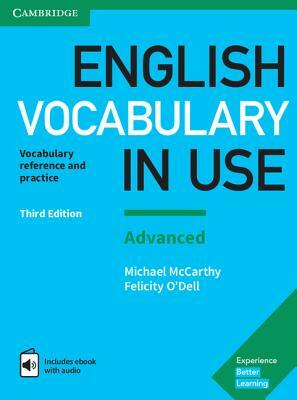 English Vocabulary in Use: Advanced Book with Answers and Enhanced eBook: Vocabulary Reference and Practice by Michael McCarthy, Felicity O'Dell