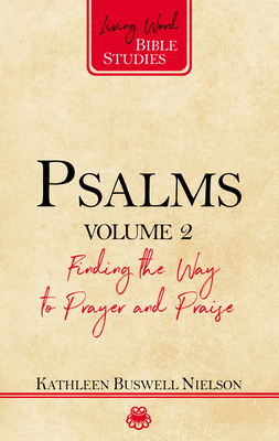 Psalms, Volume 2: Finding the Way to Prayer and Praise by Kathleen Nielson