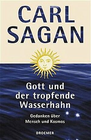 Gott und der tropfende Wasserhahn by Carl Sagan, Ann Druyan
