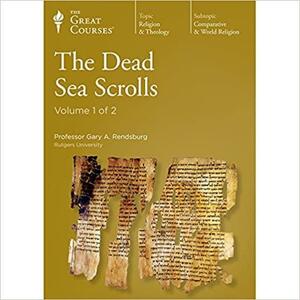 The Dead Sea Scrolls by Gary A. Rendsburg