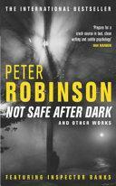 Not Safe After Dark and Other Works by Peter Robinson