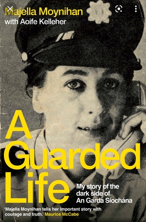 A Guarded Life by Majella Moynihan