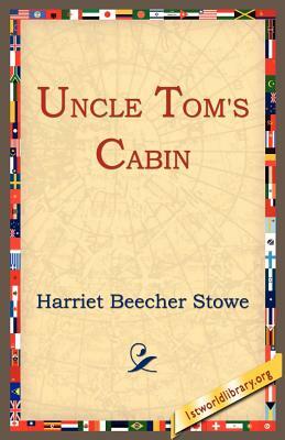 Uncle Tom's Cabin by Harriet Beecher Stowe