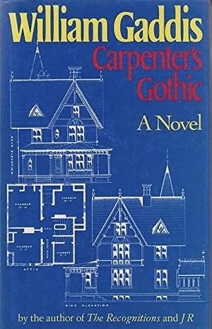 Carpenter's Gothic by William Gaddis